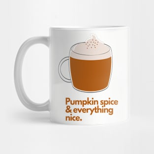 Pumpkin Spice and Everything Nice Mug